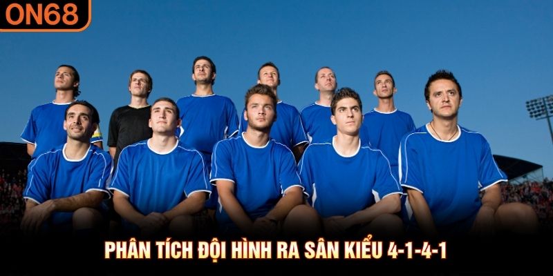 Phân tích đội hình ra sân kiểu 4-1-4-1