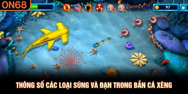 Thông số các loại súng và đạn trong Bắn Cá Xèng